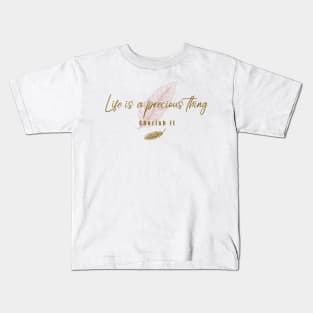 life is precious thing, cherish it. Kids T-Shirt